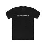 My stomach hurts. Sarcastic Minimalist Graphic T-Shirt - Guilty Kick Apparel