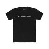 My stomach hurts. Sarcastic Minimalist Graphic T-Shirt - Guilty Kick Apparel