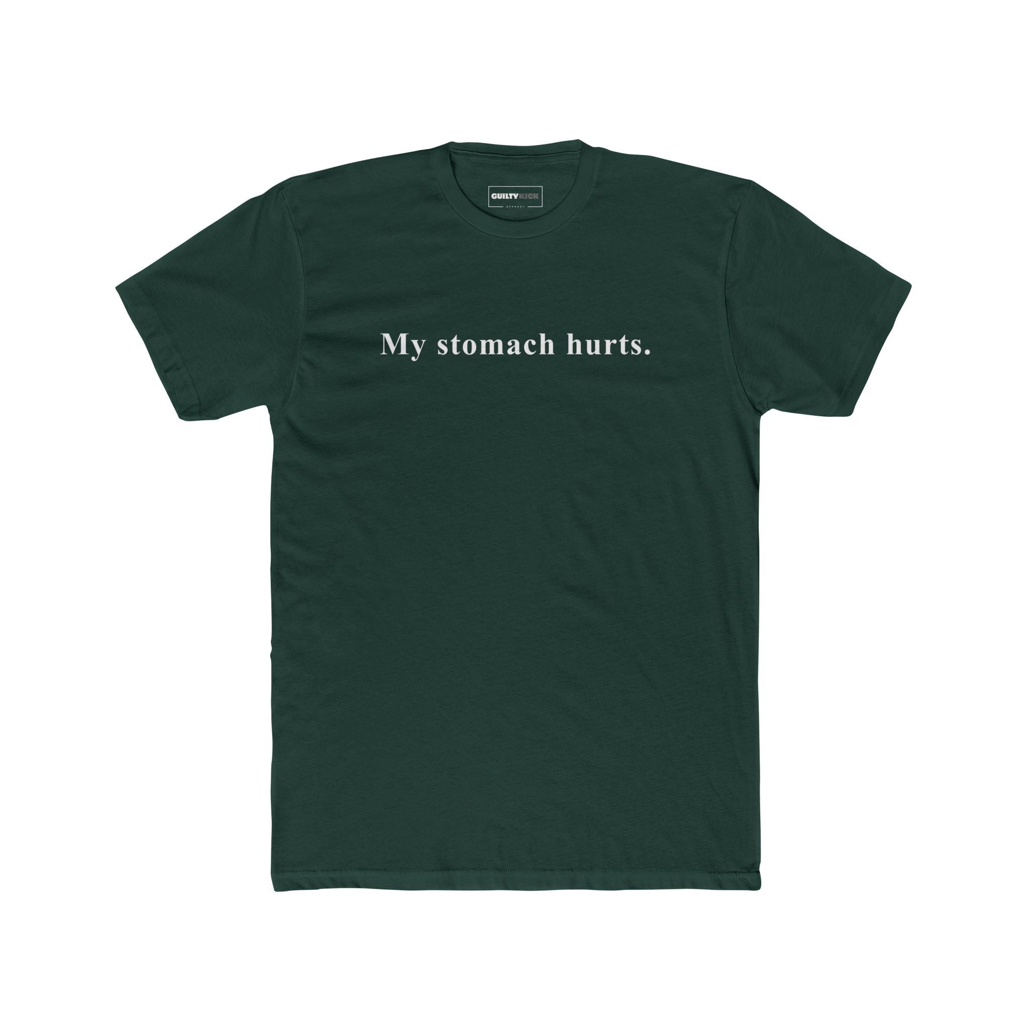 My stomach hurts. Sarcastic Minimalist Graphic T-Shirt - Guilty Kick Apparel