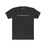 My stomach hurts. Sarcastic Minimalist Graphic T-Shirt - Guilty Kick Apparel