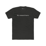 My stomach hurts. Sarcastic Minimalist Graphic T-Shirt - Guilty Kick Apparel