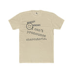 Nobody Knows I Can't Pronounce Charcuterie Funny Foodie Satire T-Shirt - Guilty Kick Apparel