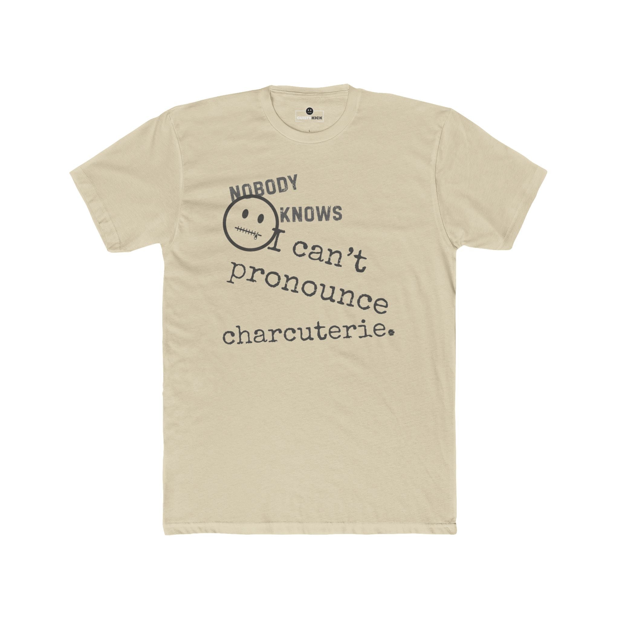 Nobody Knows I Can't Pronounce Charcuterie Funny Foodie Satire T-Shirt - Guilty Kick Apparel