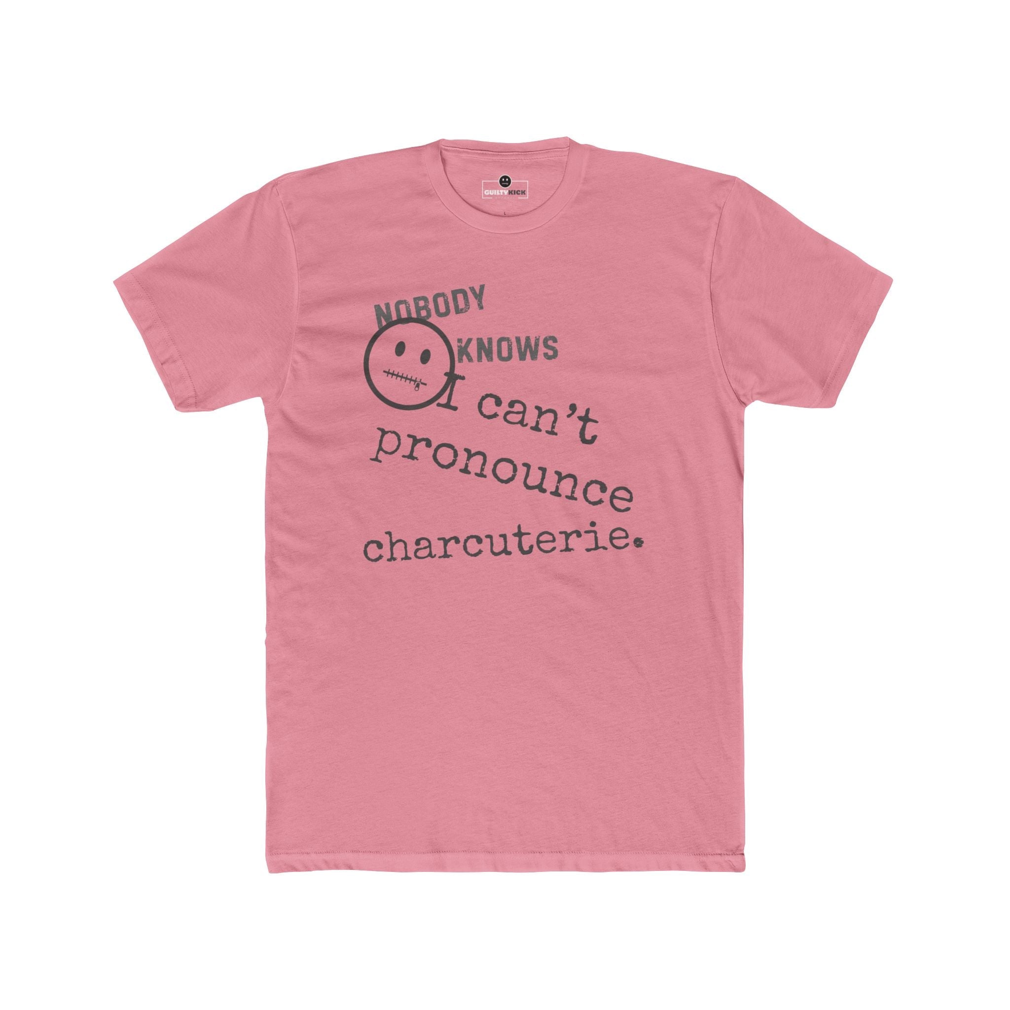 Nobody Knows I Can't Pronounce Charcuterie Funny Foodie Satire T-Shirt - Guilty Kick Apparel