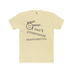 Nobody Knows I Can't Pronounce Charcuterie Funny Foodie Satire T-Shirt - Guilty Kick Apparel
