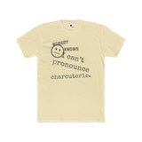 Nobody Knows I Can't Pronounce Charcuterie Funny Foodie Satire T-Shirt - Guilty Kick Apparel