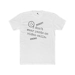 Nobody Knows I Don't Wear Pants on Video Calls Funny Remote Work Satire T-Shirt - Guilty Kick Apparel