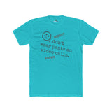 Nobody Knows I Don't Wear Pants on Video Calls Funny Remote Work Satire T-Shirt - Guilty Kick Apparel