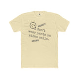Nobody Knows I Don't Wear Pants on Video Calls Funny Remote Work Satire T-Shirt - Guilty Kick Apparel