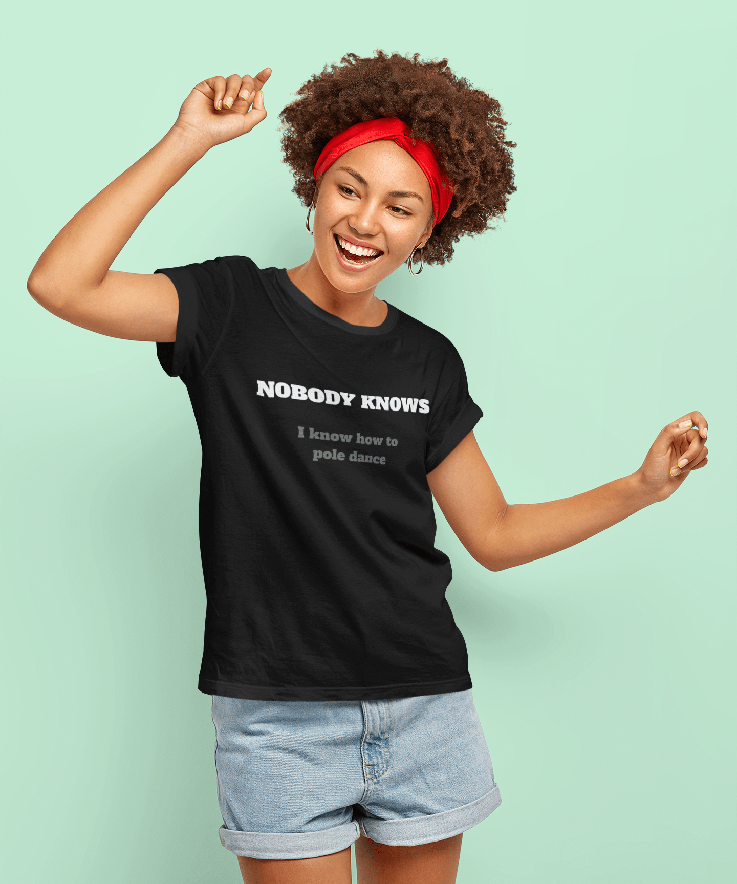 Nobody Knows I know how to pole dance - Guilty Kick Apparel