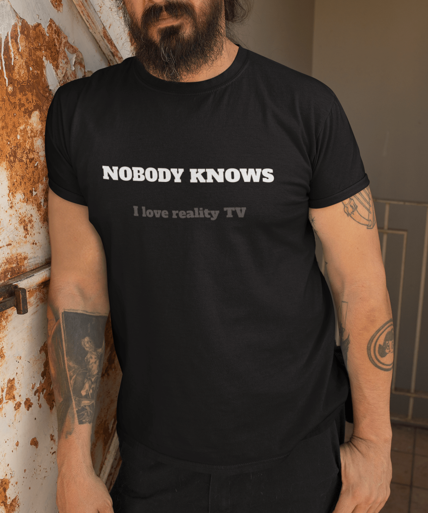Nobody Knows I love reality TV - Guilty Kick Apparel
