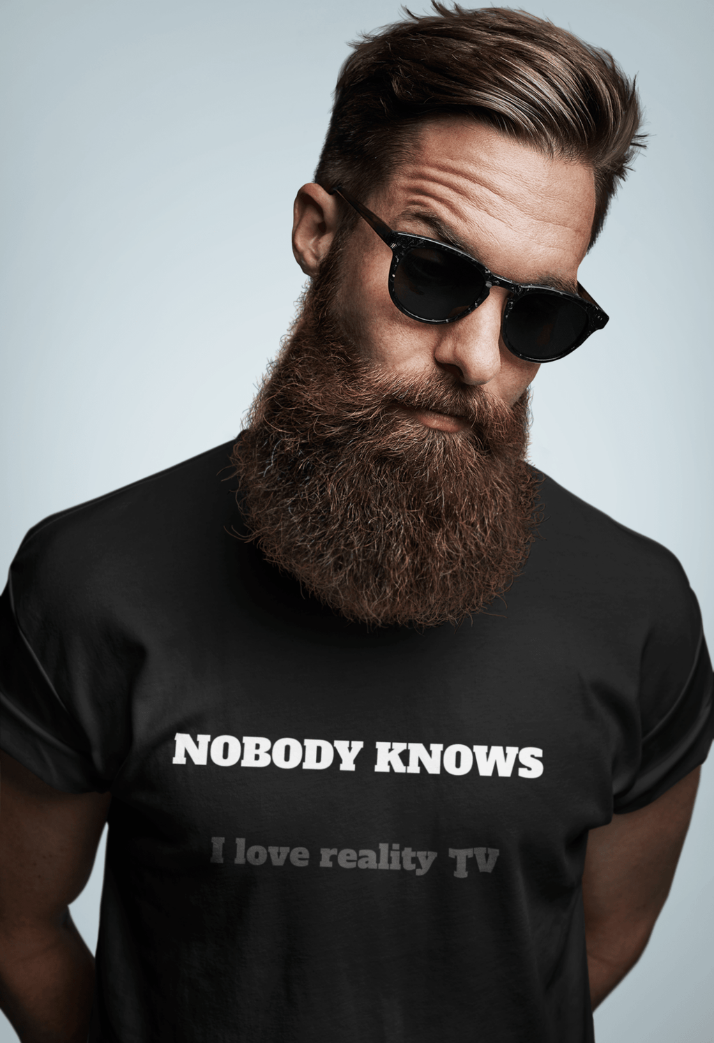 Nobody Knows I love reality TV - Guilty Kick Apparel