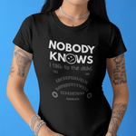 Nobody Knows I Talk To The Dead Ouija Board Satire T-Shirt - Guilty Kick Apparel