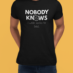 Nobody Knows I Wear Socks To Bed Funny Sleep Satire Tee - Guilty Kick Apparel