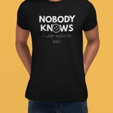 Nobody Knows I Wear Socks To Bed Funny Sleep Satire Tee - Guilty Kick Apparel