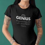 Nobody Knows I’m a Genius (At Predicting Horror Movie Victims) T-Shirt - Guilty Kick Apparel
