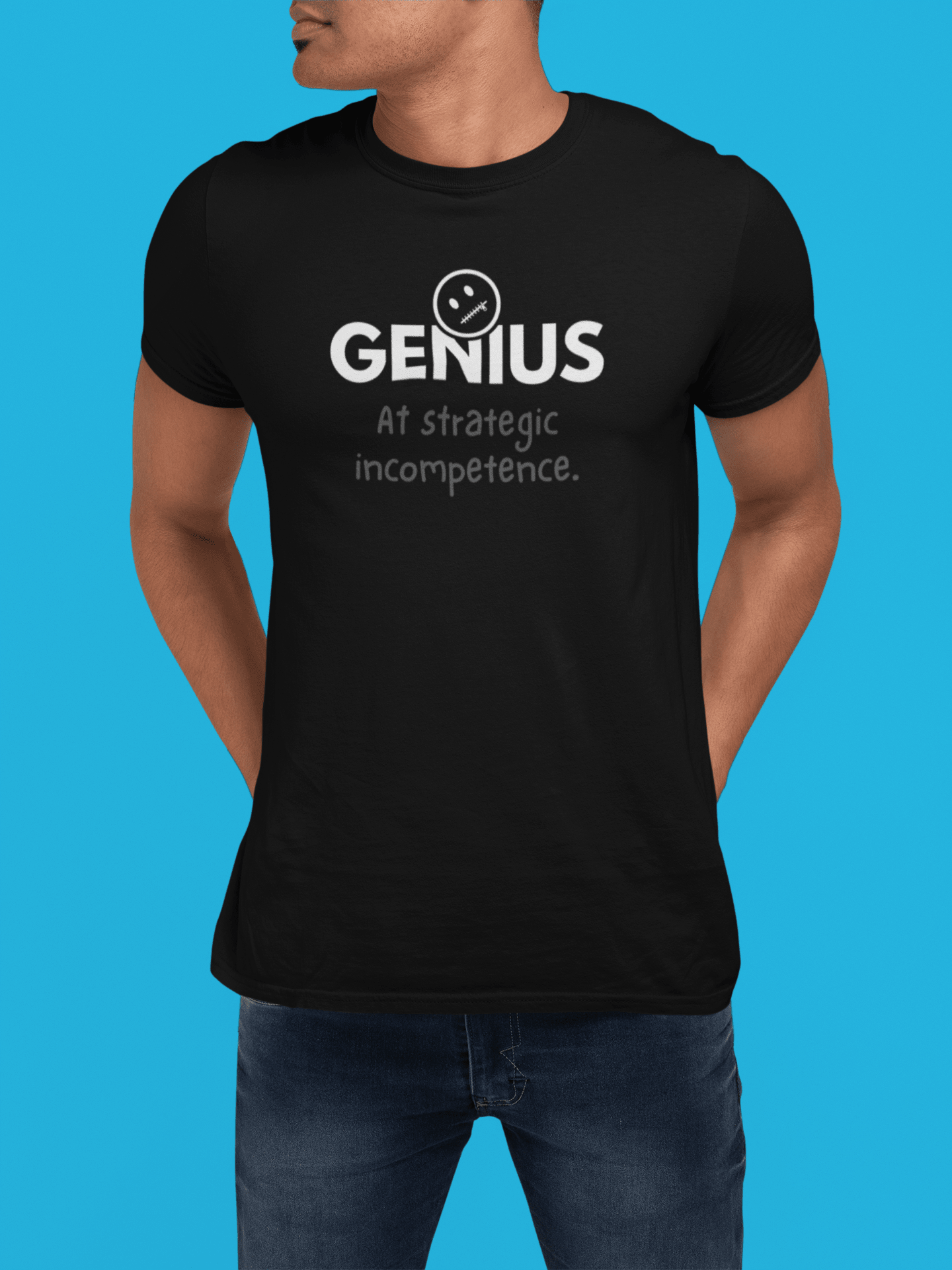 Nobody Knows I’m a Genius (At Strategic Incompetence) T-Shirt - Guilty Kick Apparel