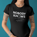 Nobody Knows I’m Not Really Vegetarian Funny Food Satire Shirt - Guilty Kick Apparel
