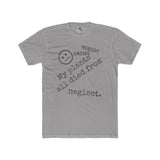 Nobody Knows My Plants All Died From Neglect Funny Black Thumb Plant Parent Satire T-Shirt - Guilty Kick Apparel