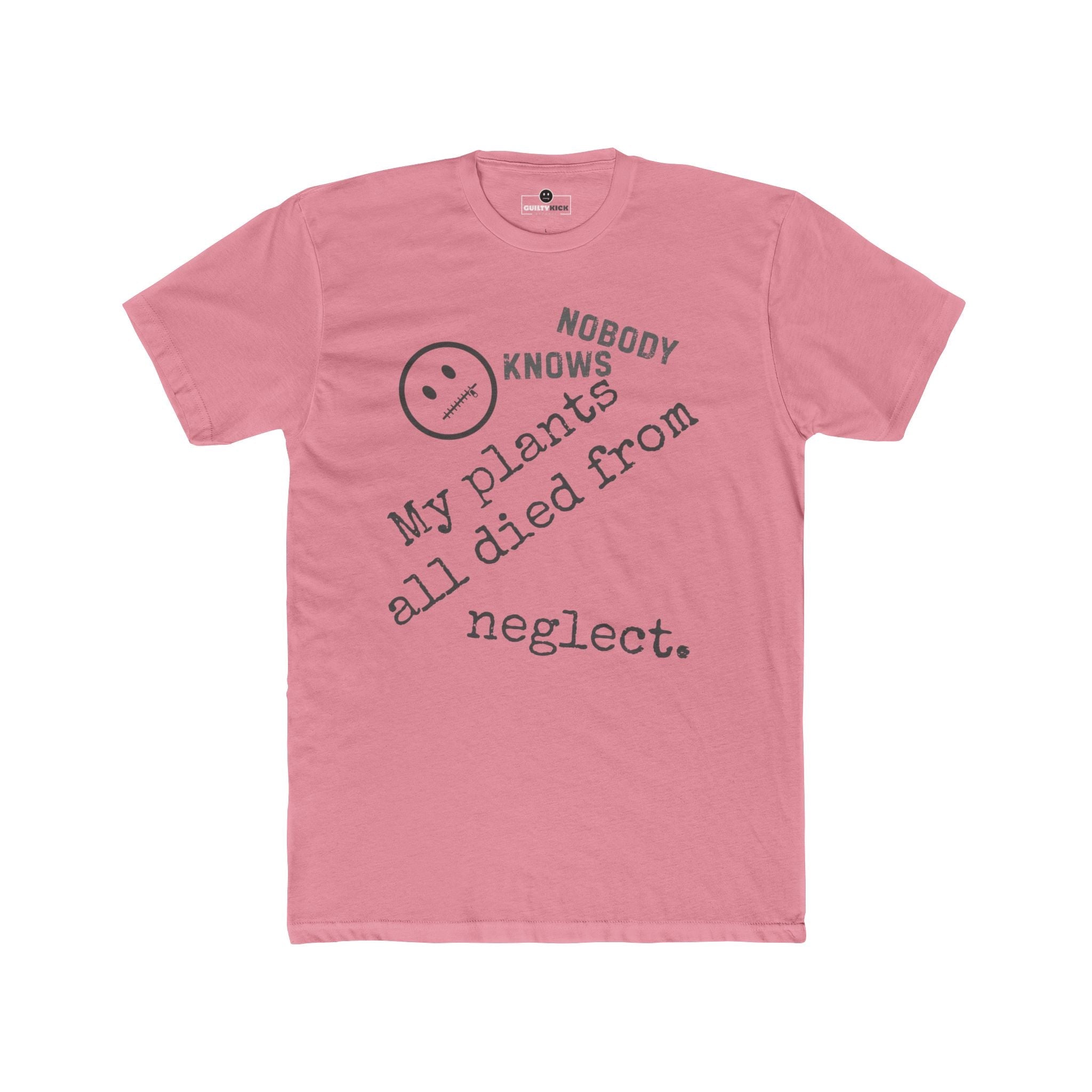 Nobody Knows My Plants All Died From Neglect Funny Black Thumb Plant Parent Satire T-Shirt - Guilty Kick Apparel