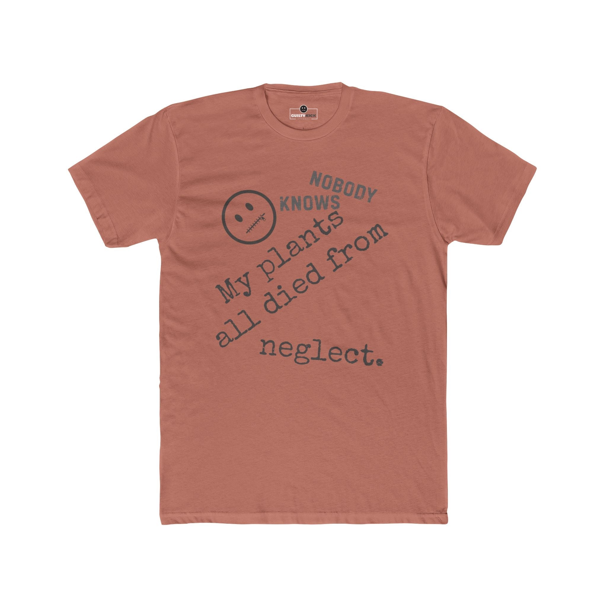 Nobody Knows My Plants All Died From Neglect Funny Black Thumb Plant Parent Satire T-Shirt - Guilty Kick Apparel