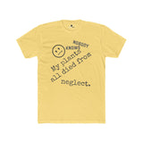 Nobody Knows My Plants All Died From Neglect Funny Black Thumb Plant Parent Satire T-Shirt - Guilty Kick Apparel
