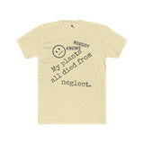 Nobody Knows My Plants All Died From Neglect Funny Black Thumb Plant Parent Satire T-Shirt - Guilty Kick Apparel