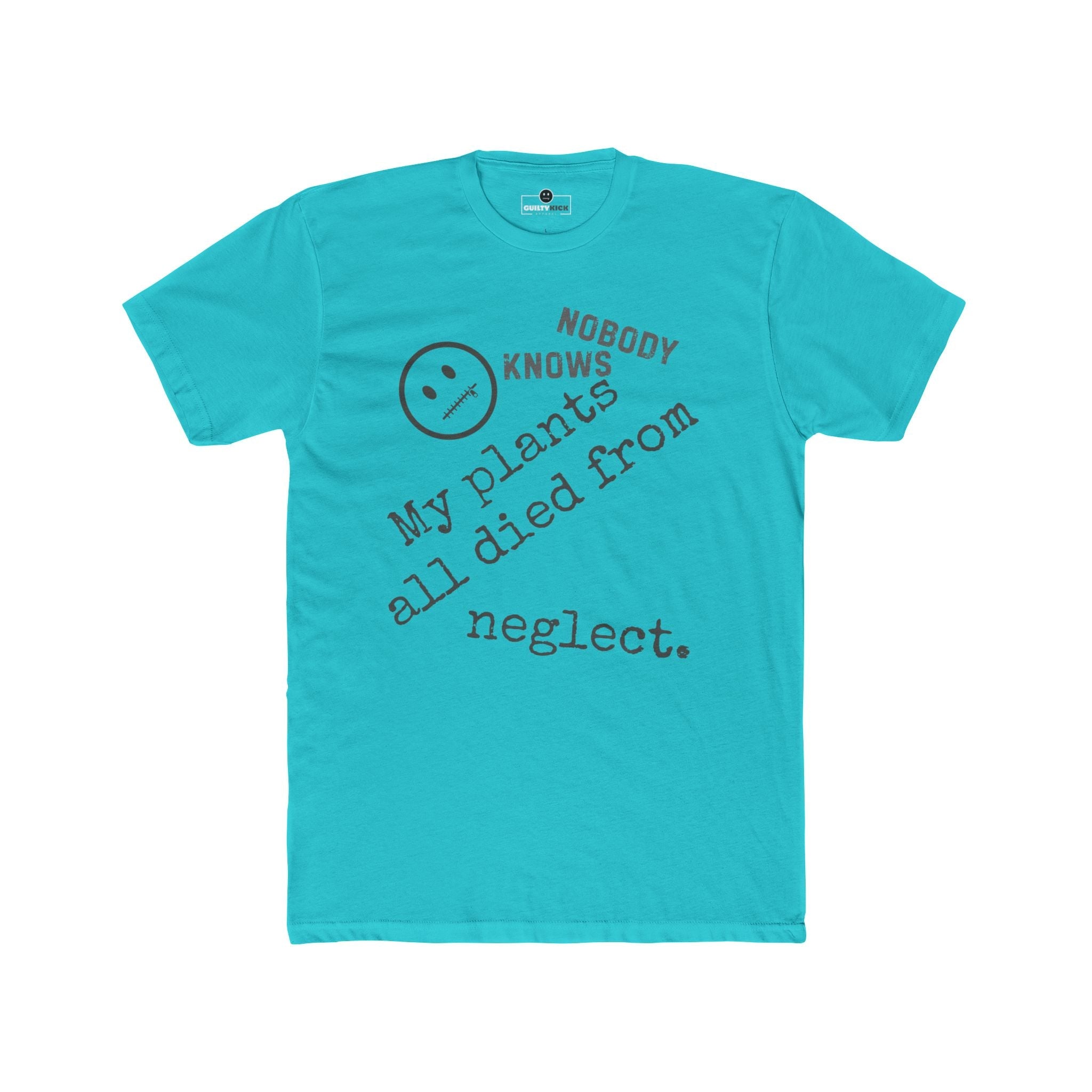 Nobody Knows My Plants All Died From Neglect Funny Black Thumb Plant Parent Satire T-Shirt - Guilty Kick Apparel
