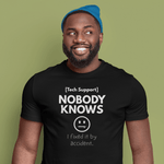 Nobody Knows: The Accidental Engineer (Tech Support Edition) - Guilty Kick Apparel