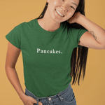 Pancakes. Minimalist Anti - Design MoodText T-Shirt | Ironic Breakfast Food Tee - Guilty Kick Apparel
