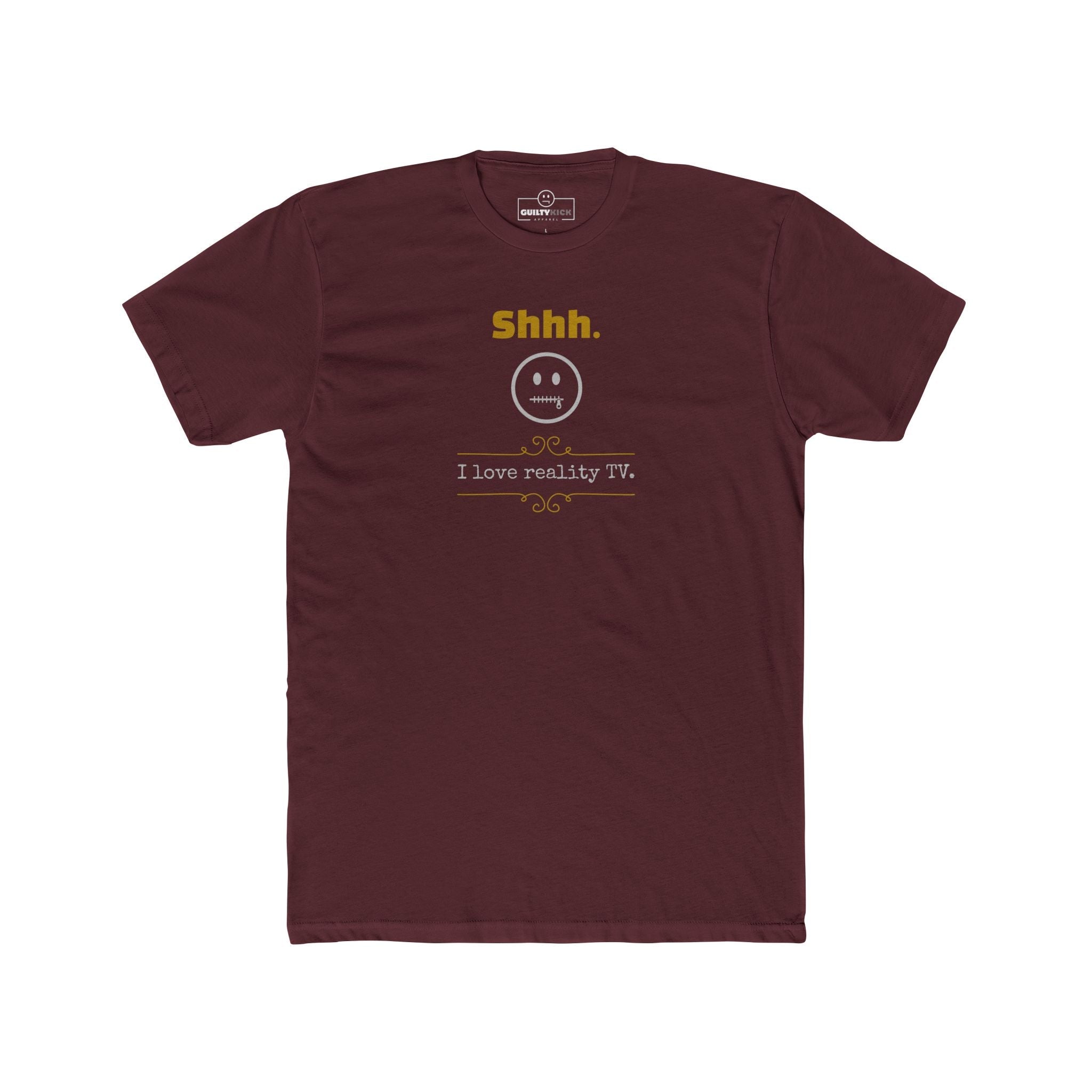 Shhh I love reality TV guilty pleasure confession tee - Guilty Kick Apparel