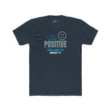 Stay Positive And Shut Up About It T-Shirt Funny Sarcastic Corporate Humor Tee - Guilty Kick Apparel