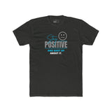Stay Positive And Shut Up About It T-Shirt Funny Sarcastic Corporate Humor Tee - Guilty Kick Apparel