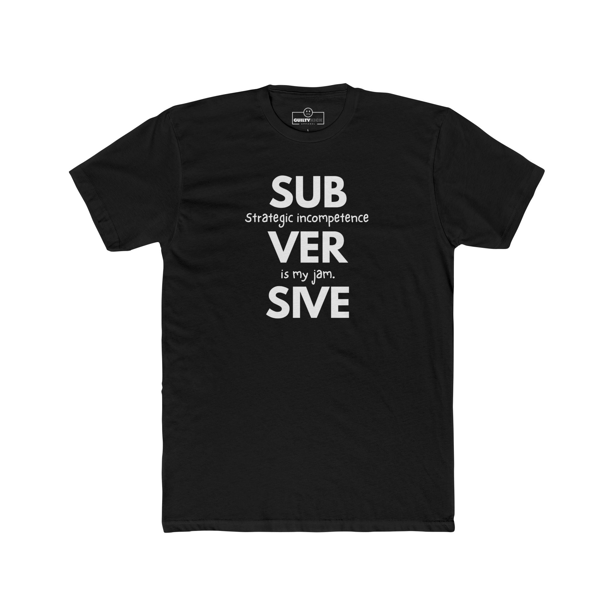 Strategic Incompetence Subversive Tee, Funny Corporate Satire Shirt, Identity Collection Minimalist Graphic T-Shirt - Guilty Kick Apparel