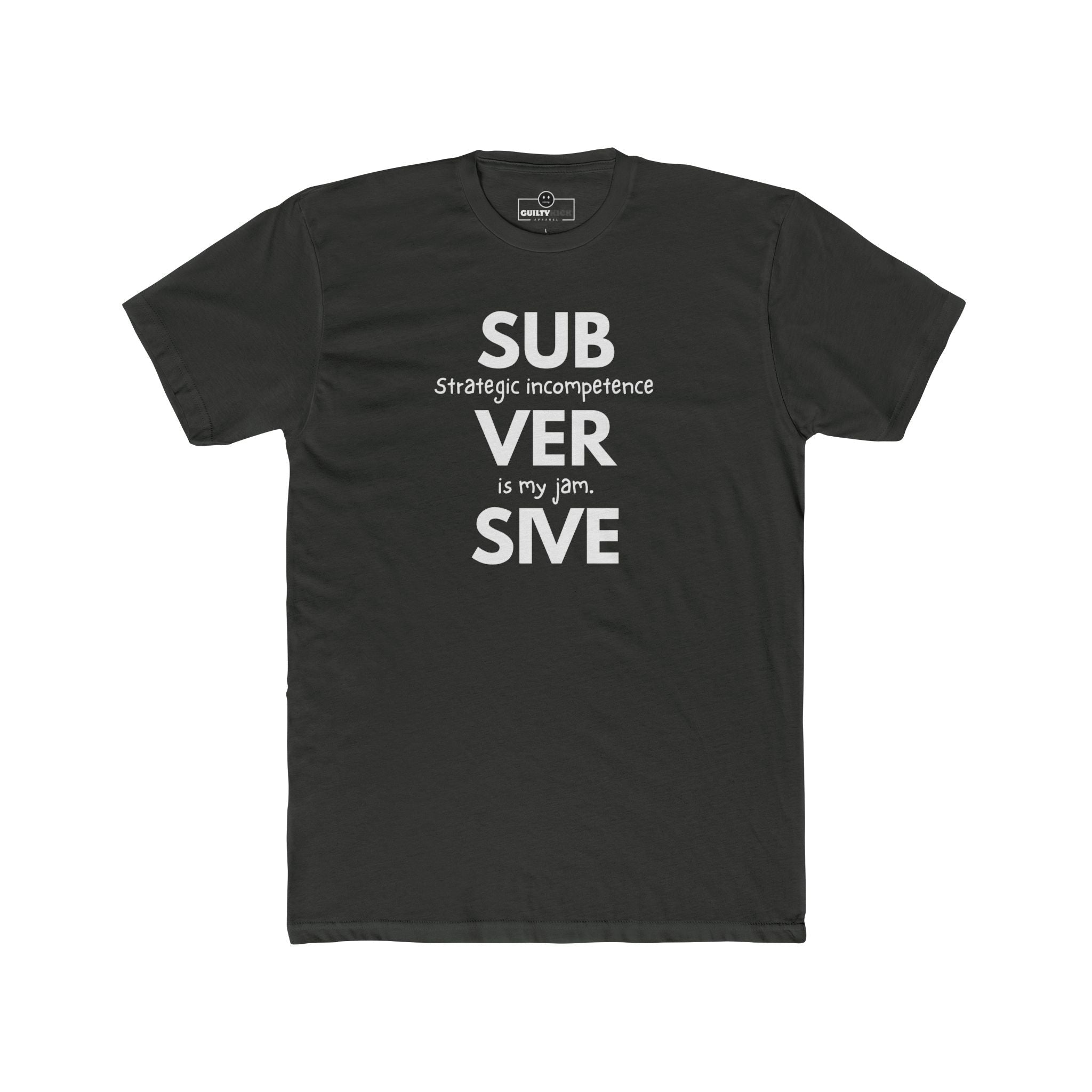 Strategic Incompetence Subversive Tee, Funny Corporate Satire Shirt, Identity Collection Minimalist Graphic T-Shirt - Guilty Kick Apparel