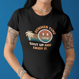 Summer Time Shut Up And Enjoy It T-Shirt Retro 70s Sunset Funny Sarcastic Beach Tee - Guilty Kick Apparel