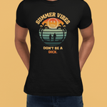 Summer Vibes Don't Be A Dick T-Shirt Retro 70s Sunset Funny Sarcastic Beach Tee - Guilty Kick Apparel