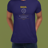 Shhh My Password Is Password Funny Graphic T-Shirt Guilty Kick Confessions Collection