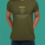 Shhh My Plants All Died From Neglect Funny Graphic T-Shirt | Guilty Kick Confessions Collection