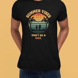 Summer Vibes Don't Be A Dick T-Shirt Retro 70s Sunset Funny Sarcastic Beach Tee
