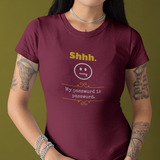 Shhh My Password Is Password Funny Graphic T-Shirt Guilty Kick Confessions Collection