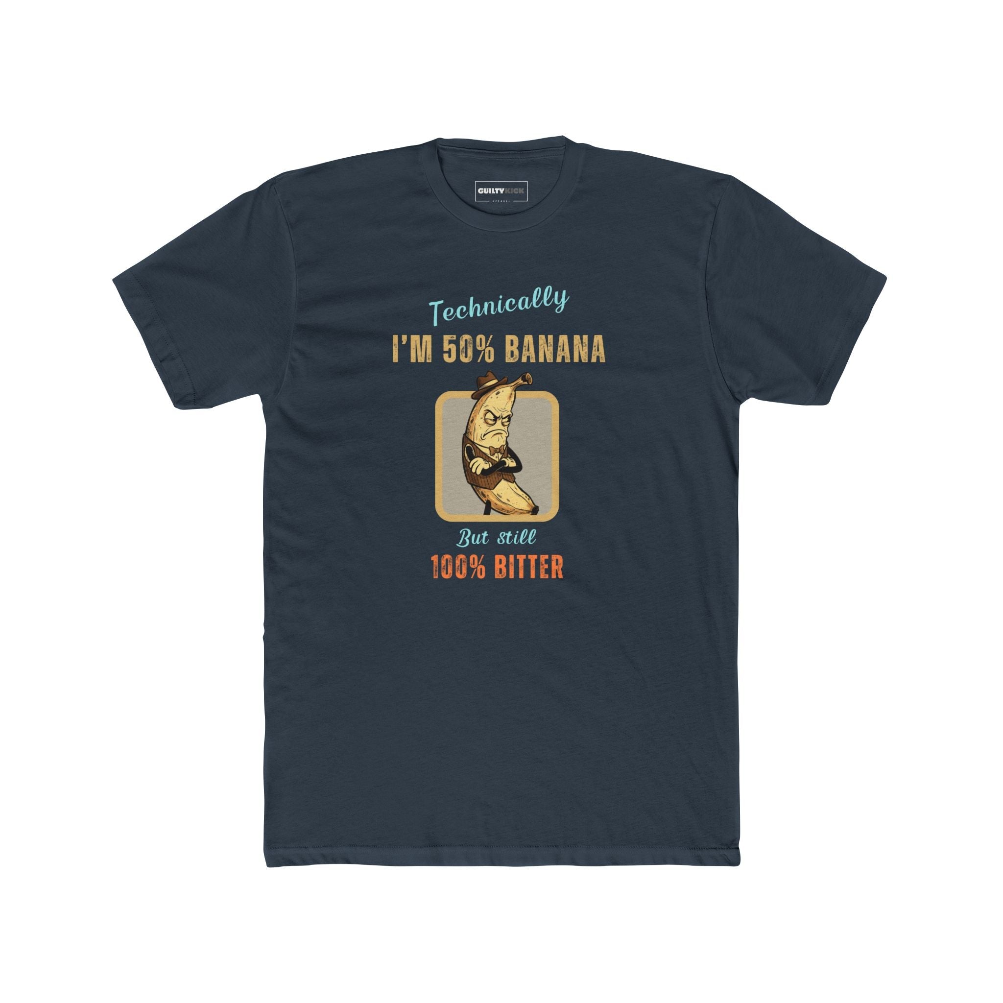 Technically Fifty Percent Banana, One Hundred Percent Bitter, Funny Sarcastic Fruit Parody T-Shirt - Guilty Kick Apparel