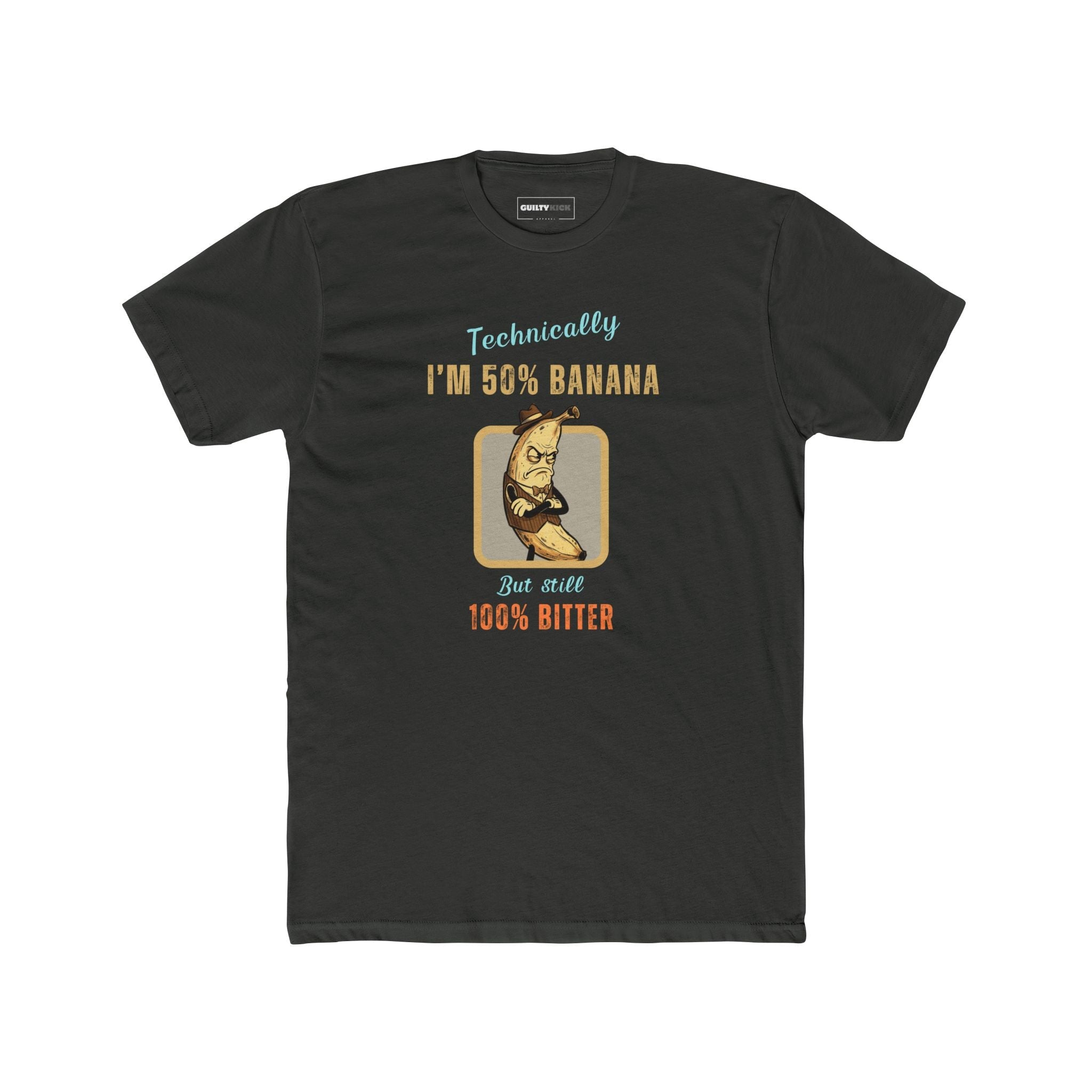 Technically Fifty Percent Banana, One Hundred Percent Bitter, Funny Sarcastic Fruit Parody T-Shirt - Guilty Kick Apparel