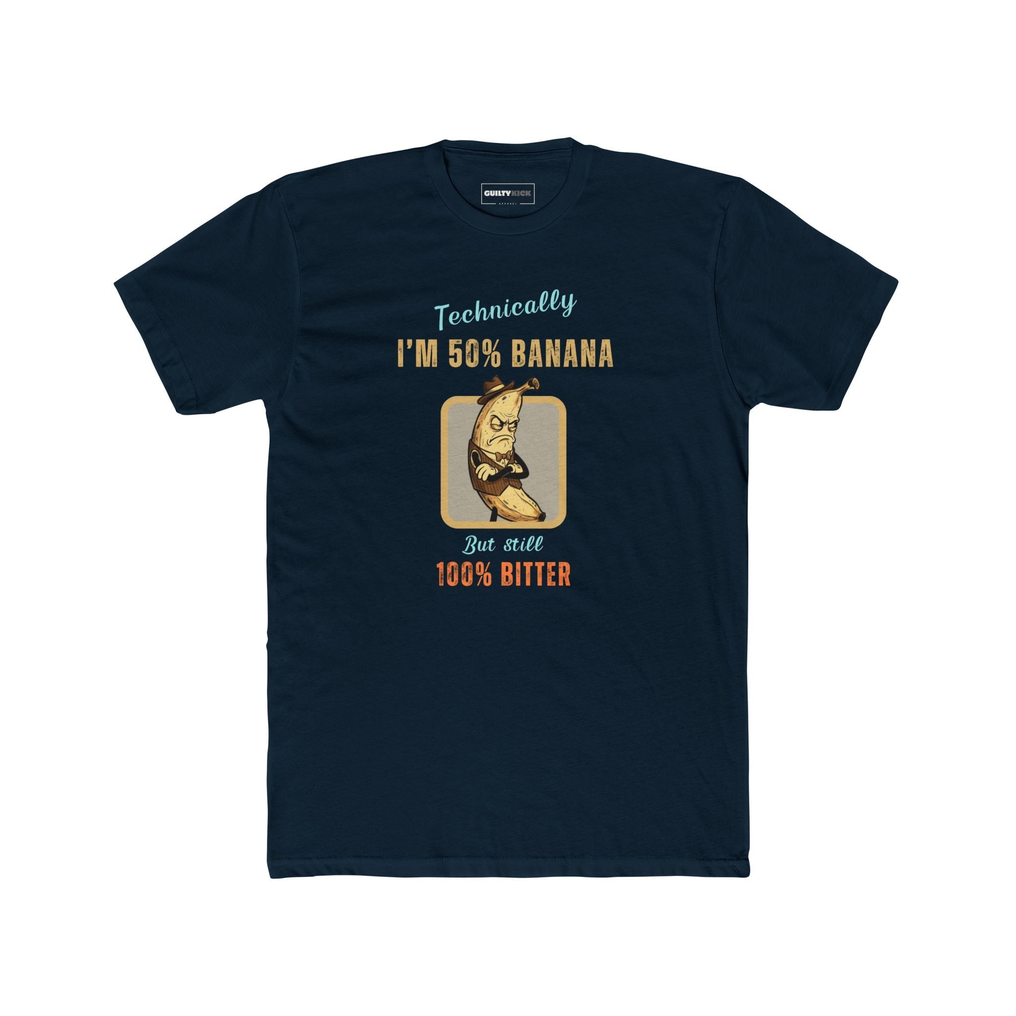 Technically Fifty Percent Banana, One Hundred Percent Bitter, Funny Sarcastic Fruit Parody T-Shirt - Guilty Kick Apparel