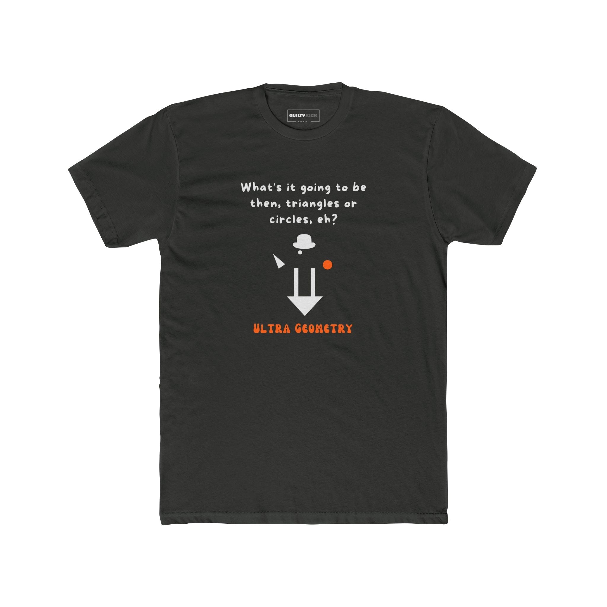 The Droog's Geometry Lesson Tee | Circles or Triangles, Eh? - Guilty Kick Apparel