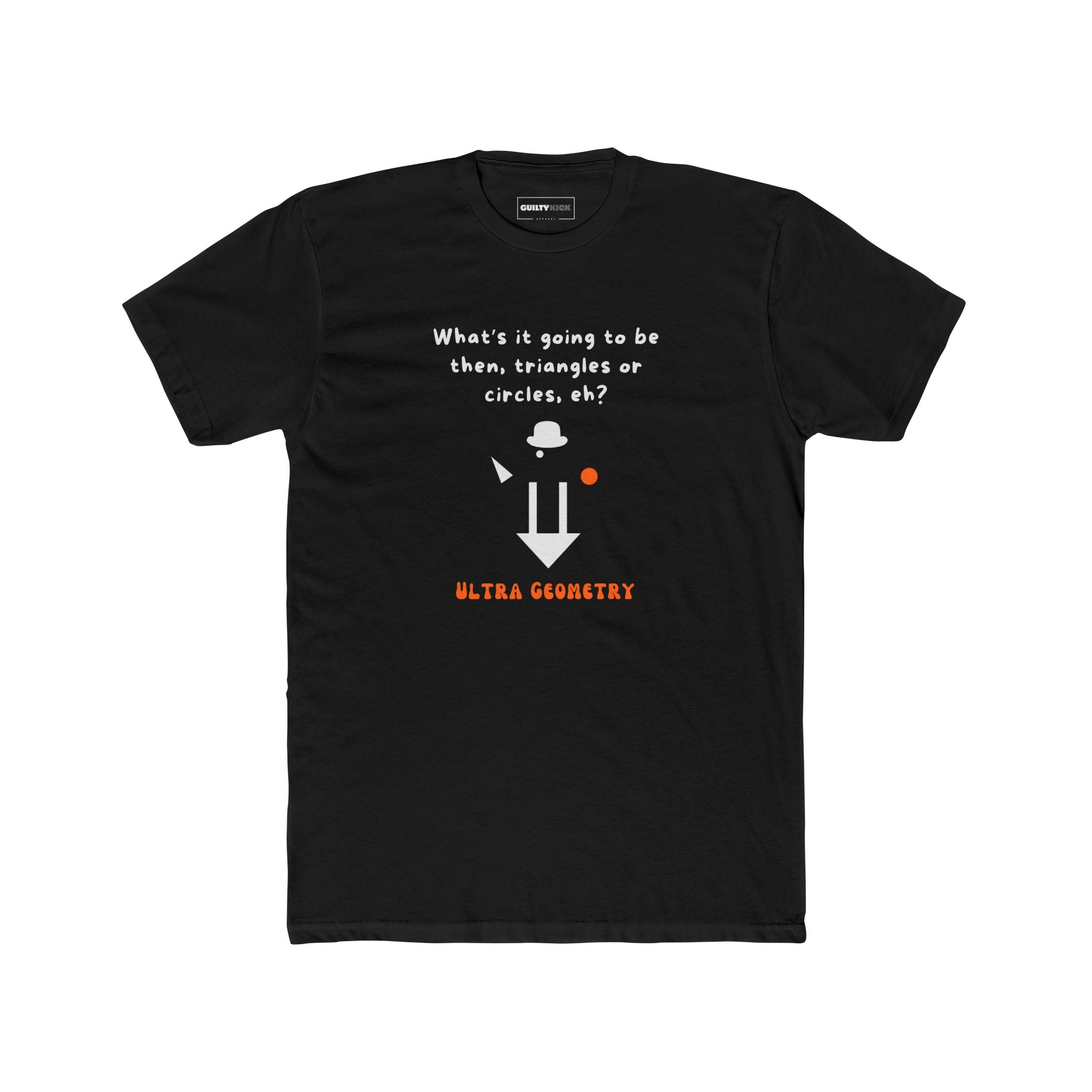 The Droog's Geometry Lesson Tee | Circles or Triangles, Eh? - Guilty Kick Apparel