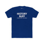 The "I Spoil Everything" History Buff Tee - Guilty Kick Apparel