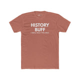 The "I Spoil Everything" History Buff Tee - Guilty Kick Apparel