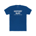 The "I Spoil Everything" History Buff Tee - Guilty Kick Apparel