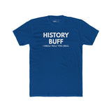 The "I Spoil Everything" History Buff Tee - Guilty Kick Apparel